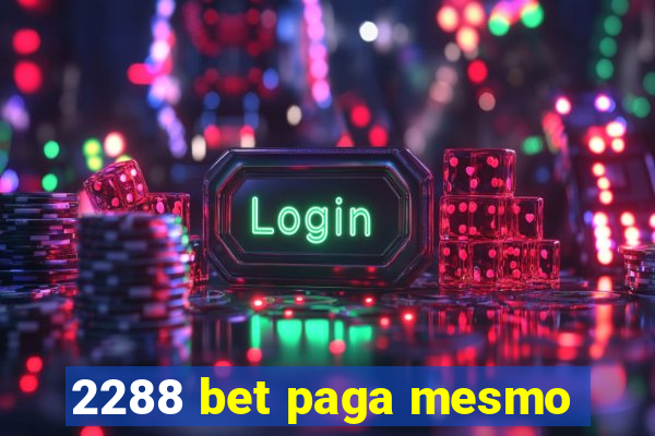 2288 bet paga mesmo